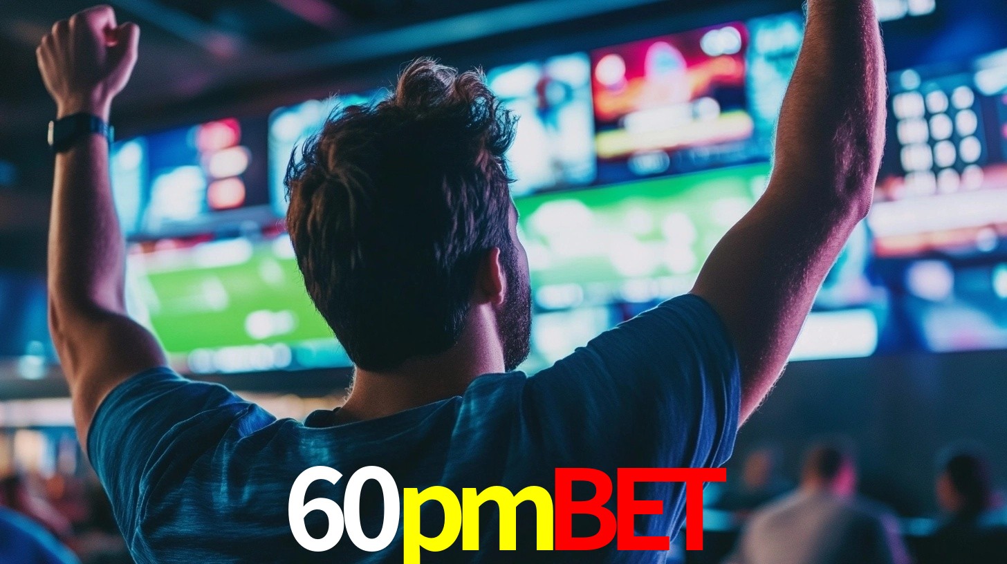60pmbet - Site Oficial de Apostas Brasil - 60pmbet.com
