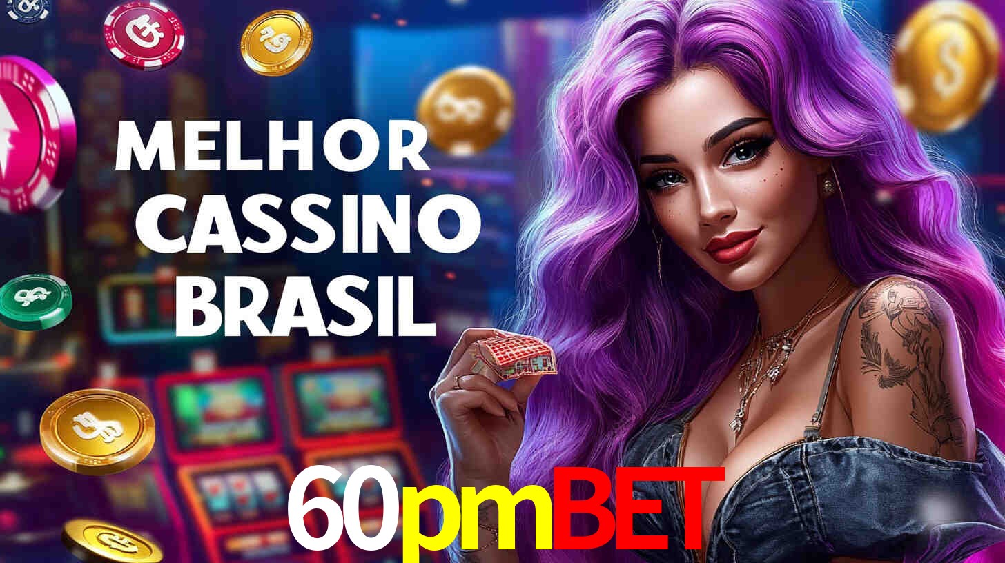 A Experiência Imersiva dos Cassinos Ao Vivo no 60pmbet